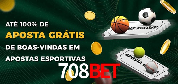 708bet Ate 100% de Aposta Gratis